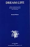 Dream Life: A Re-examination of the Psychoanalytic Theory and Technique (The Roland Harris Trust Library, No. 12)