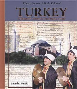 Turkey: A Primary Source Cultural Guide (Primary Sources of World Cultures)