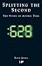 Splitting The Second: The S...