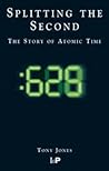 Splitting The Second: The Story of Atomic Time