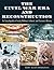 The Civil War Era and Reconstruction: An Encyclopedia of Social, Political, Cultural and Economic History