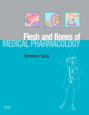 The Flesh and Bones of Medical Pharmacology (Flesh & Bones)