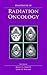 Handbook of Radiation Oncology: Basic Principles and Clinical Protocols
