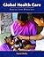 Global Health Care: Issues and Policies