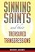 Sinning Saints and Their Tr...