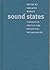 Sound States: Innovative Poetics and Acoustical Technologies