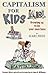 Capitalism for Kids by Karl Hess