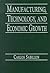 Manufacturing, Technology, and Economic Growth by Carlos Sabillon