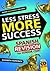 Less Stress More Success: S...