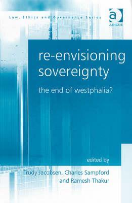 Re-envisioning Sovereignty (Law, Ethics and Governance)