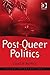 Post-Queer Politics (Queer Interventions)
