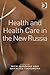Health and Health Care in the New Russia