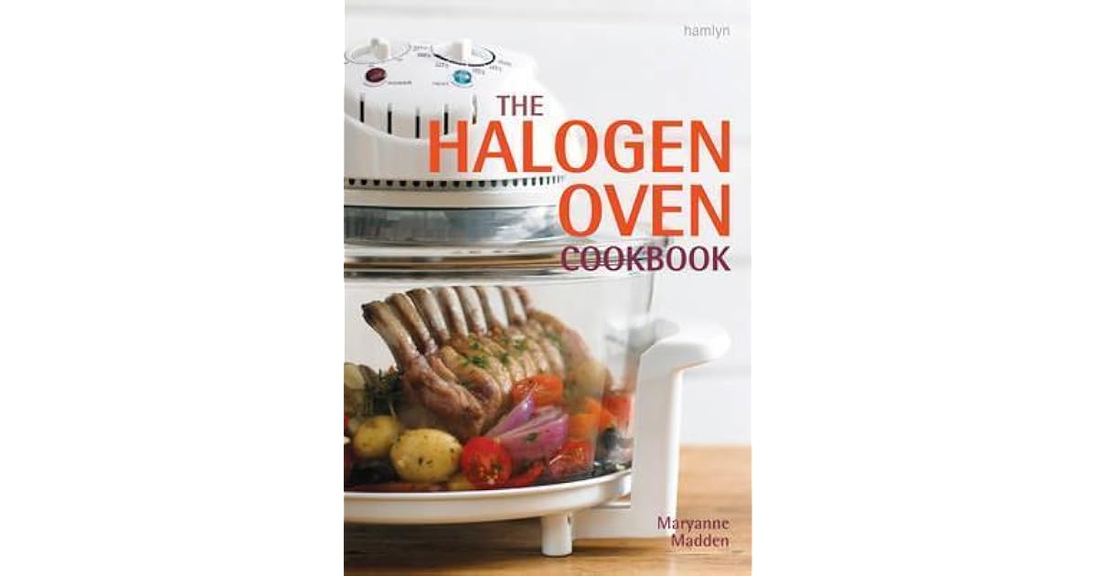 The Halogen Oven Cookbook by Maryanne Madden