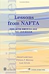 Lessons from NAFTA: For Latin America and the Caribbean (Latin American Development Forum) Lessons from NAFTA: For Latin America and the Caribbean (Latin American Development Forum)
