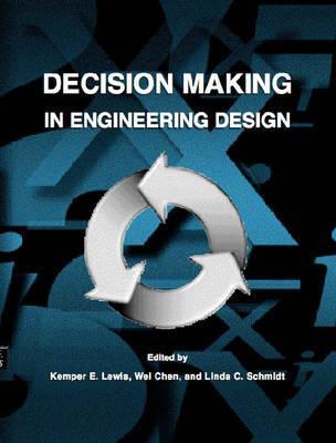 Decision Making in Engineering Design (Design and Manufacturing)
