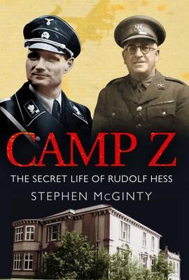 Camp Z: The Secret Life of Rudolf Hess