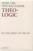 Theo-Logic: Theological Logical Theory: The Spirit Of Truth