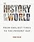 History of the World: From the Earliest Times to the Present Day