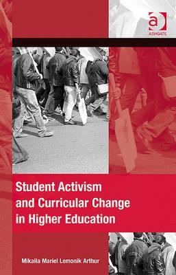 Student Activism and Curricular Change in Higher Education (Mobilization Series on Social Movements, Protest, and Culture)