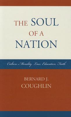 The Soul of a Nation: Culture, Morality, Law, Education, Faith (Hardcover)