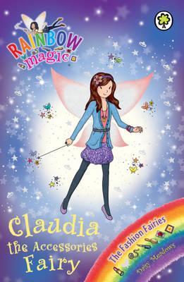 Claudia the Accessories Fairy (Rainbow Magic: The Fashion Fairies, #2)