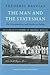 The Man and the Statesman: The Correspondence and Articles on Politics (The Collected Works of Frédéric Bastiat)
