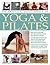 The Practical Encyclopedia of Yoga & Pilates