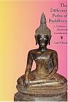 The Different Paths of Buddhism: A Narrative-Historical Introduction The Different Paths of Buddhism: A Narrative-Historical Introduction