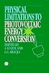 Physical Limitations to Photovoltaic Energy Conversion,