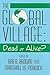 The Global Village: Dead or...