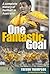 One Fantastic Goal: A Complete History of Football in Australia
