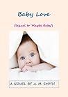 Baby Love by Andrea  Smith