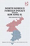 North Korea's Foreign Policy under Kim Jong Il: New Perspectives