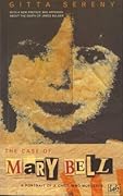 The Case of Mary Bell: A Portrait of a Child Who Murdered