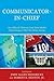 Communicator-in-Chief by Robert E. Denton Jr