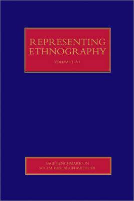 Representing Ethnography: Reading, Writing and Rhetoric in Qualitative Research (SAGE Benchmarks in Social Research Methods)