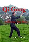 Qi Gong: Learning the Way Qi Gong: Learning the Way