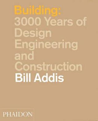 Building: 3,000 Years of Design, Engineering and Construction (Hardcover)