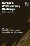 Europe's 21st Century Challenge: Delivering Liberty Europe's 21st Century Challenge: Delivering Liberty