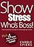 Show Stress Who's Boss!