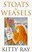 Stoats & Weasels by Kitty Ray