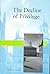 The Decline of Privilege: T...