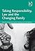 Taking Responsibility, Law and the Changing Family