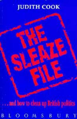 The sleaze file, and how to clean up British politics (Hardcover)