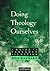 Doing theology ourselves: A guide to research and action