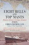 Eight Bells and Top Masts : Diaries from a Tramp Steamer