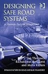Designing Safe Road Systems (Human Factors in Road and Rail Transport)