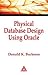 Physical Database Design Using Oracle (Foundations of Database Design)