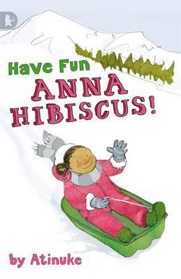 Free Download Have Fun, Anna Hibiscus! (Anna Hibiscus, #4) Full Audiobook Free Download Have Fun, Anna Hibiscus! (Anna Hibiscus, #4) Full Audiobook