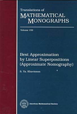 Best Approximation by Linear Superpositions (Approximate Nomography) (Translations of Mathematical Monographs)